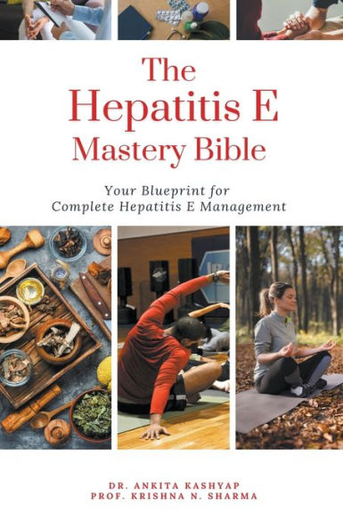 The Hepatitis E Mastery Bible: Your Blueprint for Complete Management