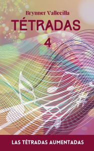 Title: Tétradas 4: Las tétradas aumentadas, Author: Brynner Vallecilla