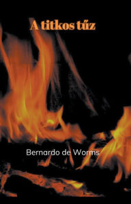 Title: A titkos tuz, Author: Bernardo de Worms