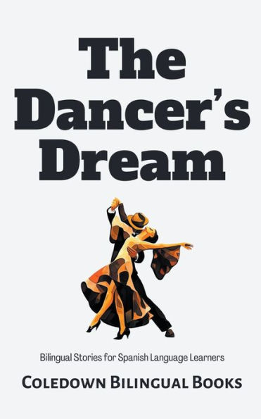 The Dancer's Dream: Bilingual Stories for Spanish Language Learners