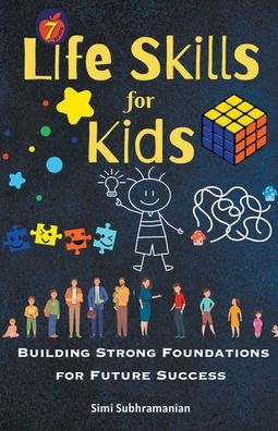 7 Life Skills for Kids: Building Strong Foundations Future Success