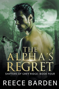Free download ebooks greek The Alpha's Regret 9798223541660 RTF by Reece Barden, Reece Barden English version