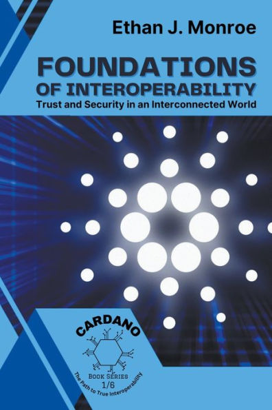 Foundations of Interoperability: Trust and Security an Interconnected World