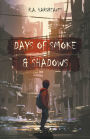 Days of Smoke and Shadow