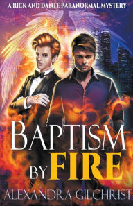 Title: Baptism by Fire, Author: Alexandra Gilchrist