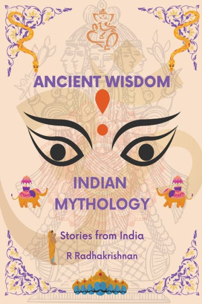 Ancient Wisdom: Indian Mythology. Stories from India