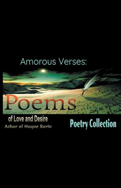 Amorous Verses: Poems of Love and Desire by Azhar ul Haque Sario ...