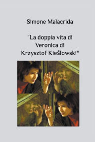 Title: La doppia vita di Veronica di Krzysztof Kieślowski, Author: Simone Malacrida