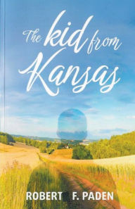 Title: The Kid From Kansas, Author: Robert F Paden