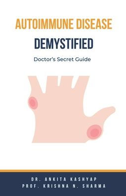 Autoimmune Disease Demystified: Doctor's Secret Guide