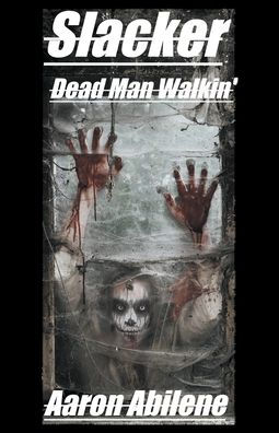 Slacker: Dead Man Walkin'