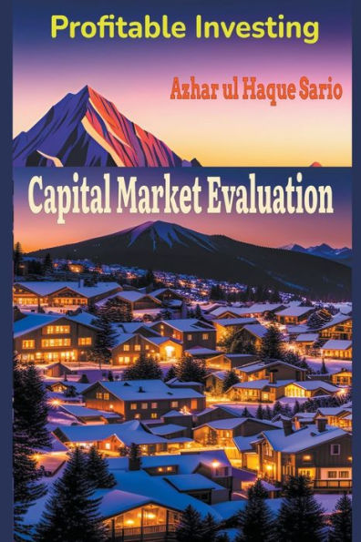 Profitable Investing: Capital Market Evaluation