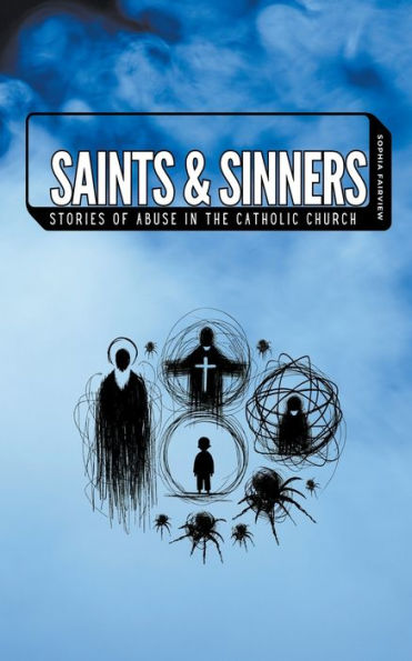 Saints and Sinners: the Untold Stories of Abuse catholic church