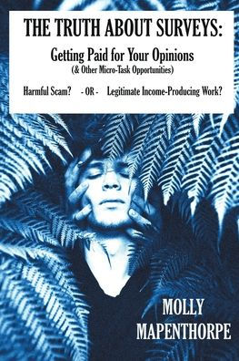 The Truth About Surveys: Getting Paid for Your Opinions (& Other Micro-Task Opportunities) Harmful Scam - OR Legitimate Income-Producing Work?