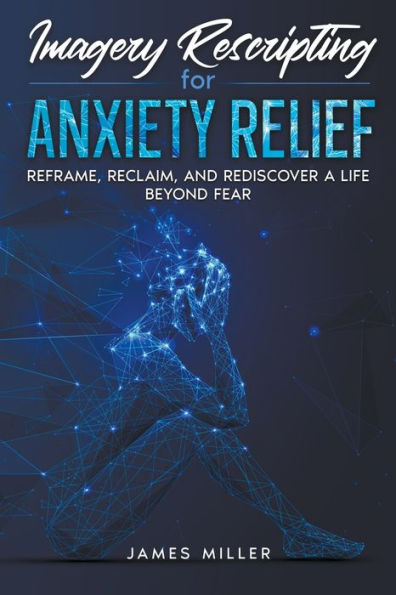 Imagery Rescripting for Anxiety Relief