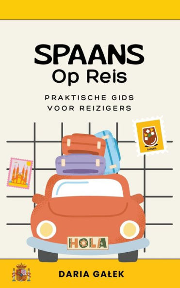 Spaans Op Reis: Praktische Gids voor Reizigers