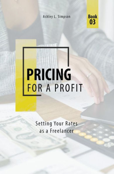 Pricing for a Profit: Setting Your Rates as Freelancer