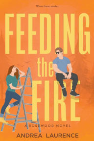 Title: Feeding the Fire, Author: Andrea Laurence