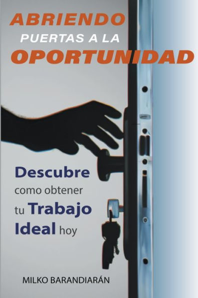 Abriendo Puertas A La Oportunidad