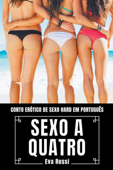 Sexo a Quatro: Conto Erótico de Hard em Português