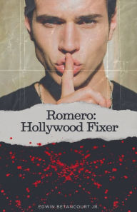 Title: Romero: Hollywood Fixer, Author: Edwin Betancourt Jr