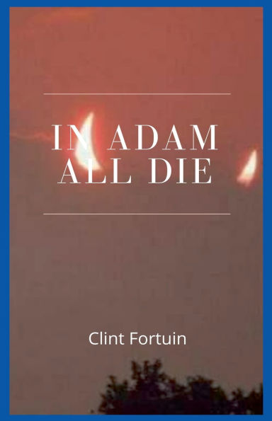 Adam all die