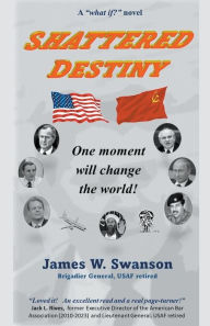 Ebook for mobile phones download Shattered Destiny (English literature) 9798223614692 CHM by James W. Swanson, James W. Swanson