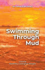 Swimming Through Mud