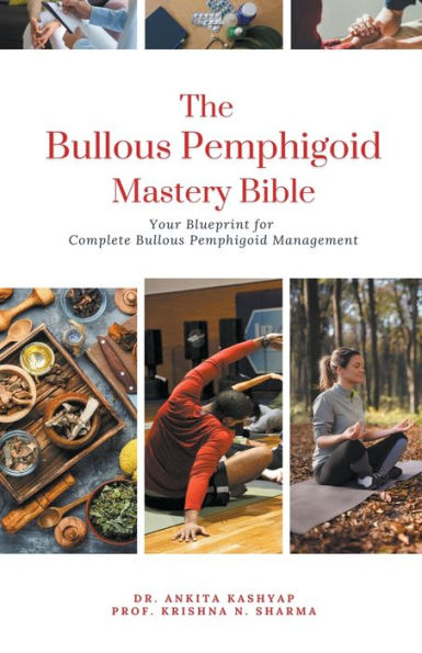 The Bullous Pemphigoid Mastery Bible: Your Blueprint for Complete Management