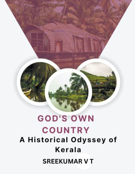 God's Own Country: A Historical Odyssey of Kerala