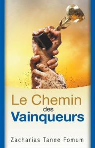 Title: Le chemin des vainqueurs, Author: Zacharias Tanee Fomum
