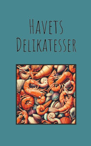 Title: Havets Delikatesser, Author: CSB Nord