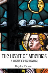 Title: The Heart of Ameinias, Author: Hayden Thorne