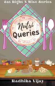 Title: Nutri Queries, Author: Radhika Vijay