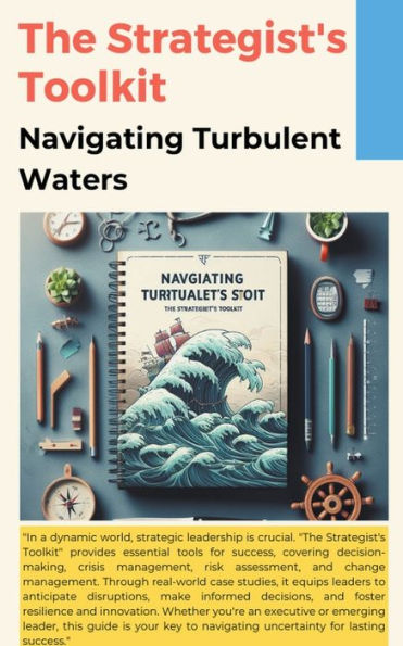 The Strategist's Toolkit: Navigating Turbulent Waters