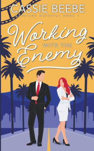 Title: Working with the Enemy, Author: Cassie Beebe