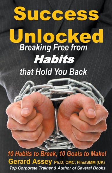 Success Unlocked: Breaking Free from Habits that Hold You Back