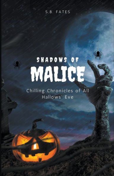 Shadows of Malice: Chilling Chronicles All Hallows' Eve