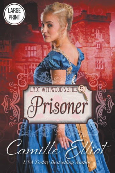 Lady Wynwood's Spies, volume 5: Prisoner