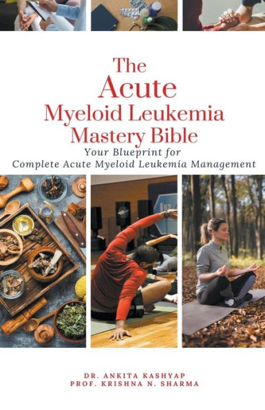 The Acute Myeloid Leukemia Mastery Bible: Your Blueprint for Complete Management