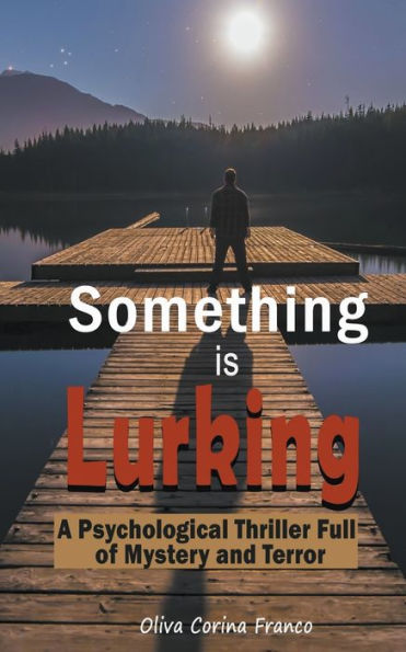 Something is Lurking: A Psychological Thriller Full of Mystery and Terror