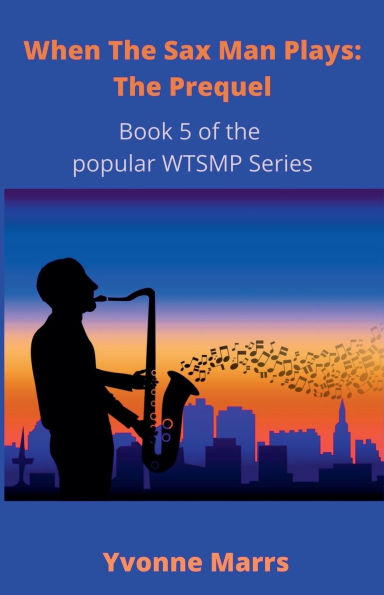 When The Sax Man Plays: Part 5 - Prequel