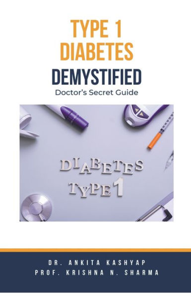 Type 1 Diabetes Demystified: Doctor's Secret Guide