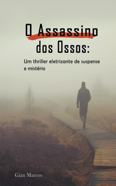 O Assassino dos Ossos: Um thriller Eletrizante de Suspense e Mistério
