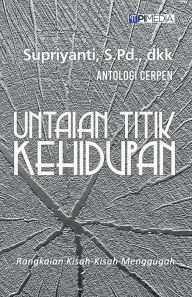 Title: Untaian Titik Kehidupan, Author: S Pd Supriyanti