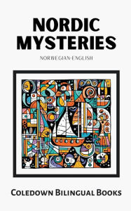Title: Nordic Mysteries: Norwegian-English, Author: Coledown Bilingual Books