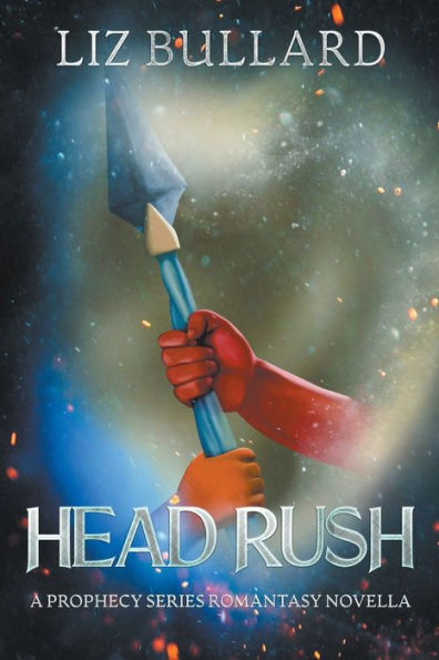 Head Rush: A Prophecy Series Romantasy Novella