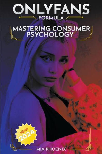Mastering Consumer Psychology: OnlyFans Formula *2024* NEW!