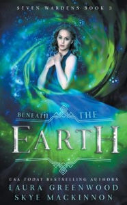 Title: Beneath the Earth, Author: Skye MacKinnon