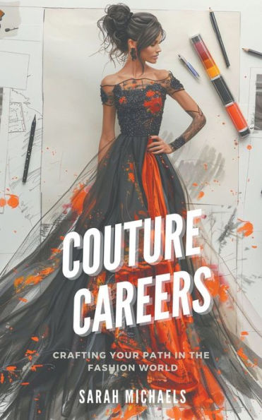 Couture Careers: Crafting Your Path the Fashion World